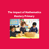The impact of Mathematics Mastery Primary – the stats are here!